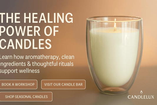 The Healing Power of Candles: Wellness, Aromatherapy & Clean Living with CandleLux - Boston CandleLux