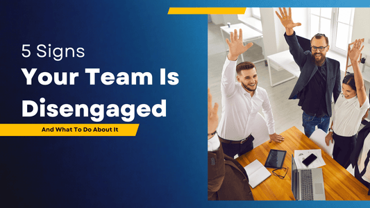 5 Signs Your Team is Disengaged (and What to Do About It) - Boston CandleLux
